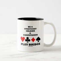 Be A Strategist Soldier & Executioner Play Bridge Coffee Mugs