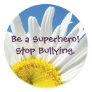Be a Superhero! Stop Bullying. stickers Daisies
