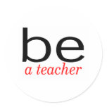 Be A Teacher Sticker