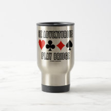 Be Adventurous Play Bridge (Four Card Suits) Mug