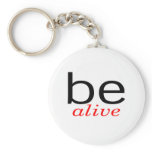 Be Alive Keychains