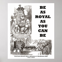 Be As Royal As You Can Be (Wonderland) Poster