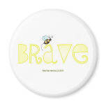 Be Brave - A Positive Word Fridge Magnet