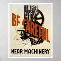 Be Careful Near Machinery 1939 WPA Posters