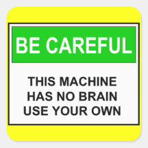 Be Careful - No Brain Warning Stickers