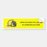 be-careful-what-you-drink bumper sticker