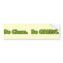 be clean be green bumper sticker