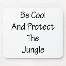 Be Cool And Protect The Jungle Mousepads