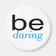Be Daring Lt Blue Refrigerator Magnet