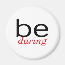 Be Daring Magnet