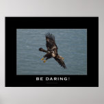 BE DARING Motivational Poster