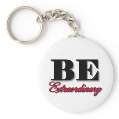 Be Extraordinary Key Chains by thetidywench65