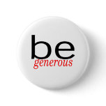 Be Generous Pin