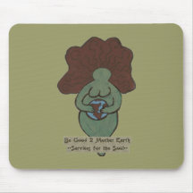 Be Good 2 Mother Earth Mousepads