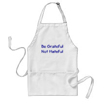 Be Grateful Not Hateful Apron