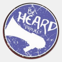 Be Heard! Round Stickers
