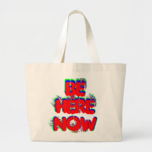 "Be Here Now" shopping bag
