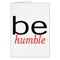 Be Humble