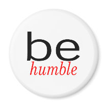 Be Humble