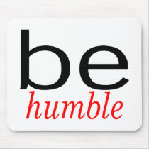 Be Humble