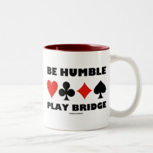 Be Humble Play Bridge (Four Card Suits) Mug