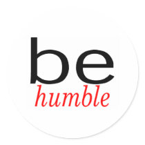 Be Humble