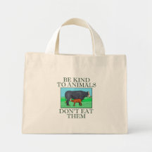 Be kind to animals. Don't eat them. (tote bag)
