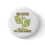 Be Kind to Our Earth Pin