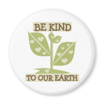 Be Kind to Our Earth magnets