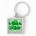 Be Kind To Our Planet Key Chain