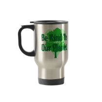 Be Kind To Our Planet Mugs