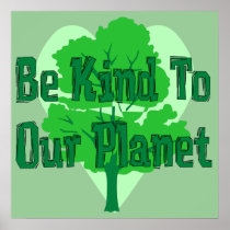 Be Kind To Our Planet Poster