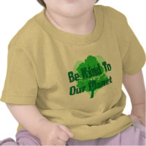 Be Kind To Our Planet Tee Shirts