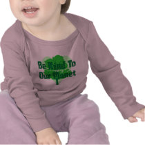 Be Kind To Our Planet Tees