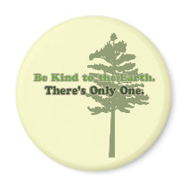 Be Kind to the Earth Refrigerator Magnet