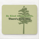 Be Kind to the Earth Mousepads