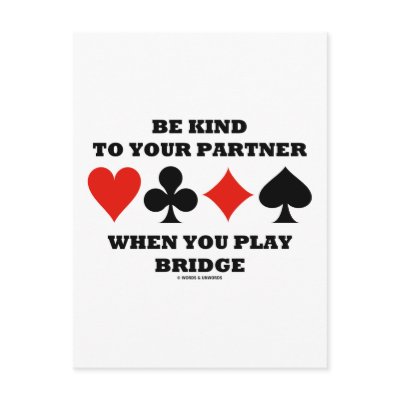 Be Kind To Your Partner When You Play Bridge Postcards by wordsunwords