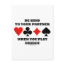 Be Kind To Your Partner When You Play Bridge Postcards