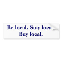 Be local. Stay local. Buy local.