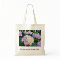 Be Loyal to the Human Race! tote bag Hydrangeas