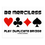 Be Merciless Play Duplicate Bridge Post Card