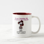 Be Mine Or Else Coffee Mug