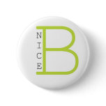 Be Nice (green) Pinback Button