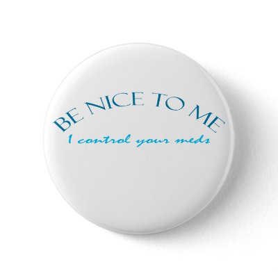 Be Nice I Control Meds Pin by DesignsbySylvia