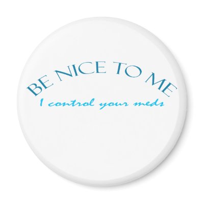 Be Nice I Control Meds Refrigerator Magnet by DesignsbySylvia