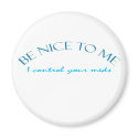 Be Nice I Control Meds magnets