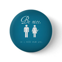 Be nice or I'll stab you button