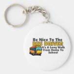 Be Nice To The Bus Driver Key Chains