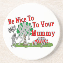 Be Nice To Your Mummy Drink Coaster