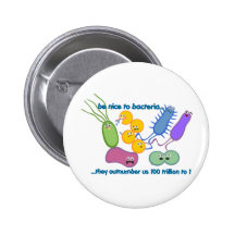 Be Nicer to Bacteria Pinback Button